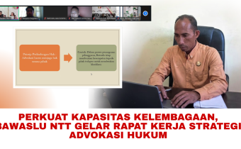 Badan Pengawas Pemilihan Umum  Provinsi Nusa Tenggara Timur (NTT) menyelenggarakan Rapat Kerja Layanan Advokasi Hukum bertajuk “Strategi Advokasi Hukum” pada Kamis (18/06/2026).
